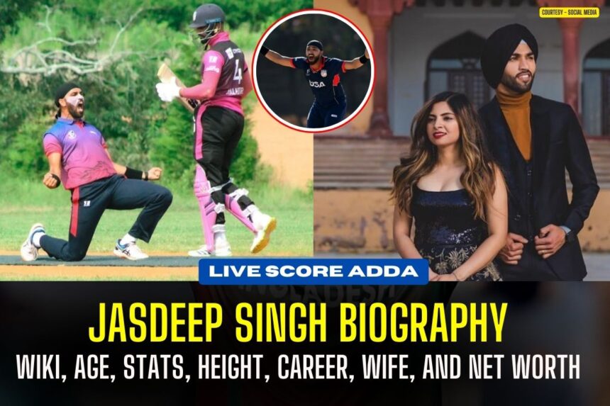 Jasdeep Singh USA cricketer Biography, Age, Height, Wife, Stats, Career and Net worth