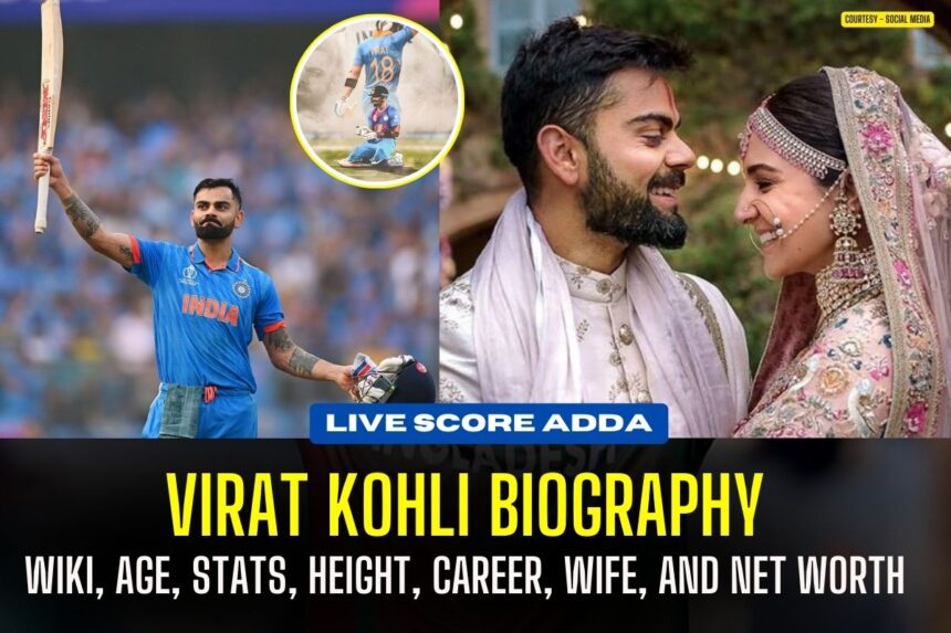 Virat Kohli Stats, Age, Height, Wife, Net worth